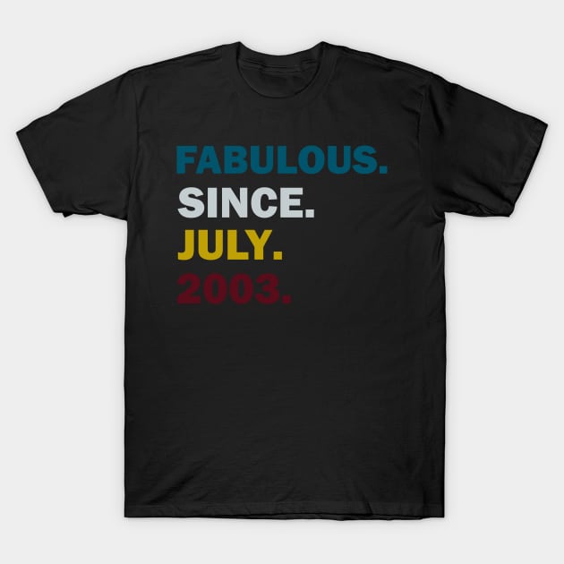 18th Birthday.FABULOUS Since July 2003 18 Year Old Boys Girls T-Shirt T-Shirt by direct.ul